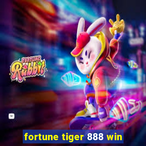 fortune tiger 888 win